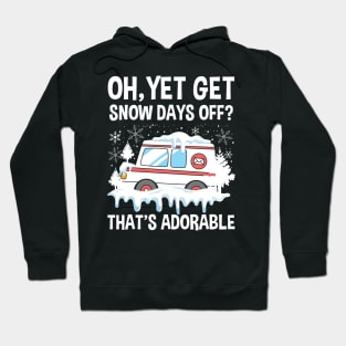 Oh Yet Get Snows Days Off That's Adorable Hoodie